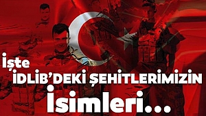 Şehitlerimizin İsimleri Belli Olmaya Başladı
