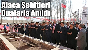 Alaca Şehitleri Dualarla Anıldı