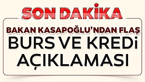 Bakan Kasapoğlu'ndan Burs ve Kredi Açıklaması