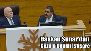 Başkan Sunar'dan Çözüm Odaklı İstişare