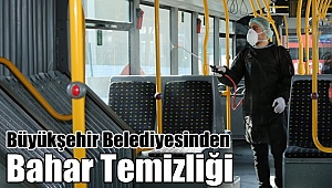 Büyükşehir Belediyesinden Bahar Temizliği