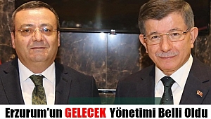 Erzurum'un Geleceği Belli Oldu