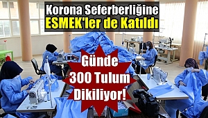 Korona Seferberliğine ESMEK'ler de Katıldı