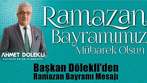 Başkan Dölekli'den Ramazan Bayramı Mesajı