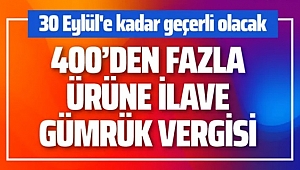 400'den Fazla Ürüne İlave Vergi Geliyor!