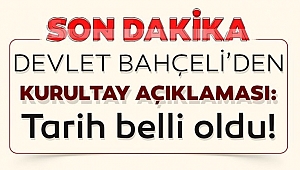 MHP'de Kurultay Tarihi Belli Oldu