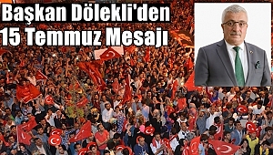 Başkan Dölekli'den 15 Temmuz Mesajı