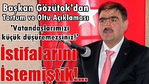 Başkan Gözütok'dan Oltu ve Tortum Açıklaması