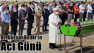Dr. Gürsel Bedir'in Acı Günü