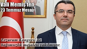 Vali Memiş'ten Erzurum Kongresi Mesajı