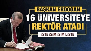 Başkan Erdoğan 16 Üniversitenin Rektör Atamasını Yaptı