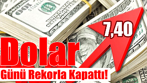 Dolar Günü Rekorla Kapattı!