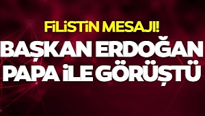 Başkan Erdoğan'dan Papa'ya Filistin Çağrısı