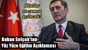 Bakan Selçuk'tan Yüz Yüze Eğitim Açıklaması