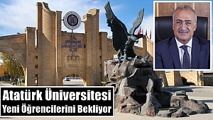 Atatürk Üniversitesi Yeni Öğrencilerini Bekliyor