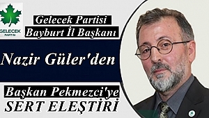 Başkan Güler'den, Pekmezci'ye Sert Eleştiri