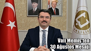 Vali Memiş'ten 30 Ağustos Mesajı