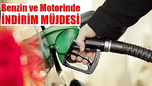 Benzin ve Motorinde İndirim Geliyor