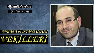Ankara ve İstanbul'un Vekilleri!..