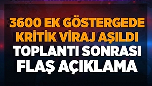 3600 Ek Göstergede Sona Gelindi