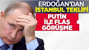 Başkan Erdoğan'dan Putin'e İstanbul Teklifi