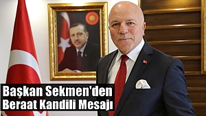 Başkan Sekmen'den Beraat Kandili Mesajı