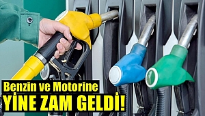 Benzin ve Motorine Yine Zam Geldi!