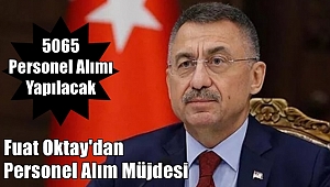 Fuat Oktay'dan Personel Alım Müjdesi