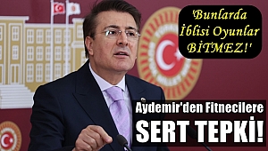 Aydemir'den Fitnecilere Sert Tepki!