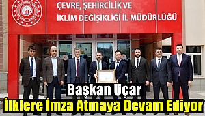 Başkan Uçar İlklere İmza Atmaya Devam Ediyor