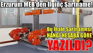 Erzurum MEB'den İlginç Şartname!
