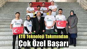 ETÜ Teknoloji Takımından Çok Özel Başarı