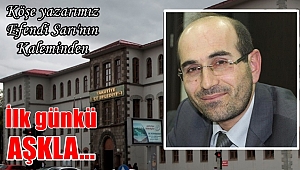 İlk günkü aşkla...