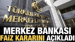 Merkez Bankası Faiz Kararını Açıkladı