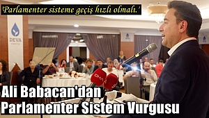 Babacan'dan Parlamenter Sistem Vurgusu