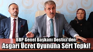Destici'den Asgari Ücret Oyununa Sert Tepki!