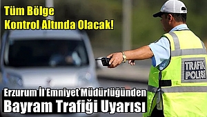 Erzurum Emniyetinden Bayram Bülteni