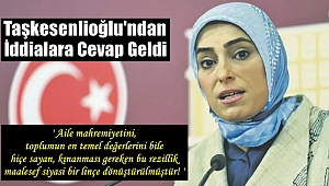 Taşkesenlioğlu'ndan İddialara Cevap Geldi