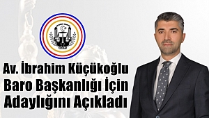 Küçükoğlu Baro Başkanlığı İçin Adaylığını Açıkladı