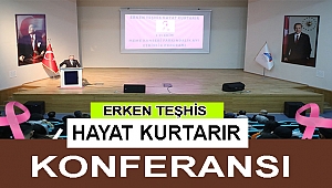 AİÇÜde “Erken Teşhis Hayat Kurtarır” Konferansı Düzenlendi