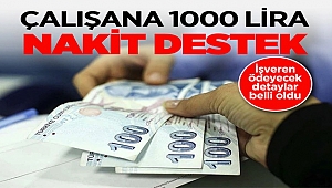 Çalışanlara 1000 Lira Nakit Destek!