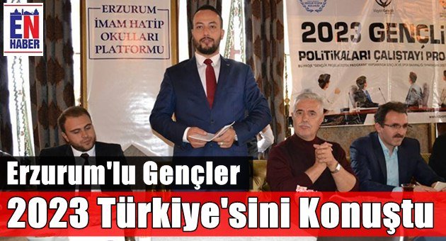 2023 Türkiye'si Erzurum'da Konuşuldu
