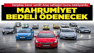 Araç Sahipleri bu Habere Dikkat! Mahrumiyet Bedeli Ödenecek Yargıtay Karar Verdi