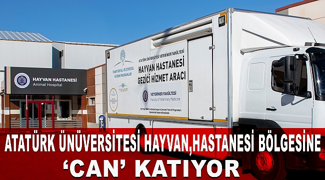 Atatürk Üniversitesi Hayvan Hastanesi, Bölgesine 'Can' Katıyor