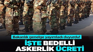 Bakanlık Genelge Yayımladı Duyurdu! İşte Yeni Bedelli Askerlik Ücreti