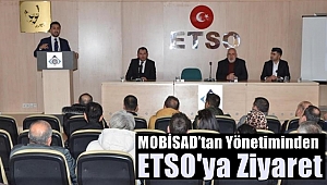 MOBİSAD Yönetiminden ETSO Ziyareti