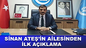 Ülkü Ocakları Eski Başkanı Sinan Ateş'in Ailesinden İlk Açıklama