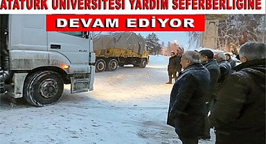 Atatürk Üniversitesi Yardım Seferberliğine Devam Ediyor