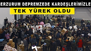 Erzurum da Depremzede Kardeşlerimizle Tek Yürek Oldu
