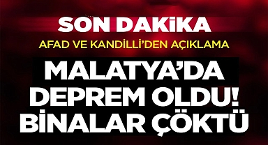 Malatya'da deprem oldu!